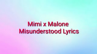 Mimi x Malone - Misunderstood Lyrics