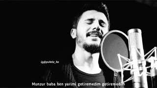 Munzur Baba Ben Yarimi Getiremedim Getiremedim Whatsap Durum 30 Saniyelik