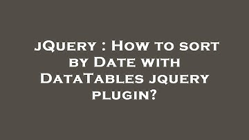 jQuery : How to sort by Date with DataTables jquery plugin?