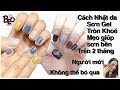 Hướng Dẫn Nhặt Da, Sơn Gel Bên Chi Tiết Nhất - Dành Cho Người Mới Học Nail