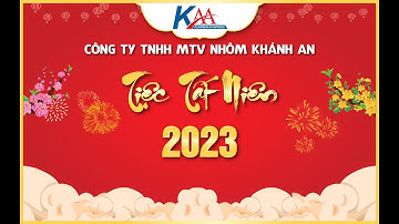 TIỆC TẤT NIÊN 2023, CHÀO ĐÓN NĂM MỚI 2024 TẠI NHÀ MÁY NHÔM KAA
