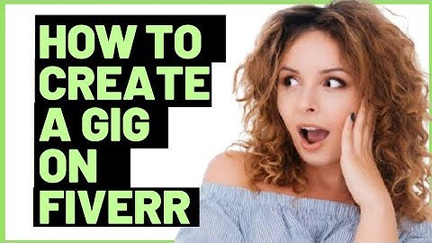 TUTORIAL: How to create a fiverr gig 2022|| Step by step guide
