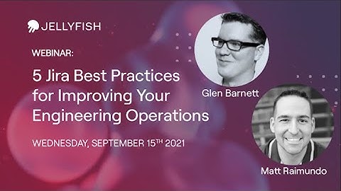 5 Jira Best Practices for Improving your Engineering Operations