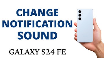 How to CHANGE the NOTIFICATION SOUND on the GALAXY S24 FE!