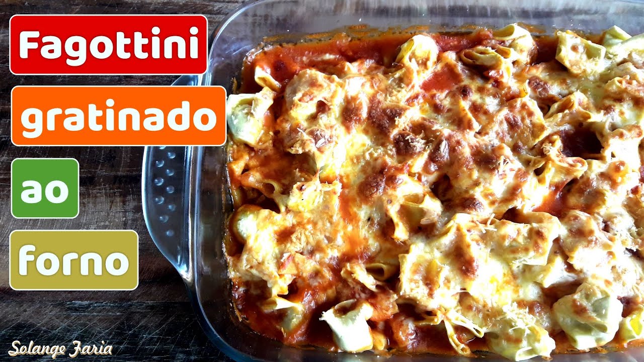 FAGOTTINI GRATINADO AO FORNO | Solange Faria