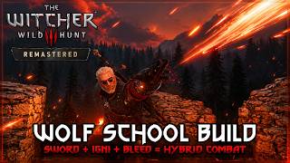 The MOST Aggressive Wolf School Build | Witcher 3 Remastered