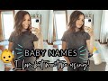 BABY NAMES I LOVE BUT WON'T BE USING | Brenna Lyons