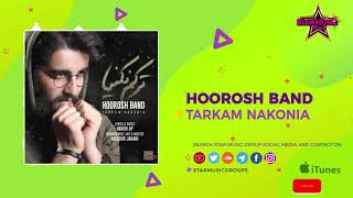 Hoorosh Band - Tarkam Nakonia (Audio)