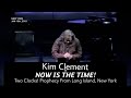 NOW IS THE TIME! Two Clocks! Prophecy From Long Island, New York | Kim Clement Prophecies 2010