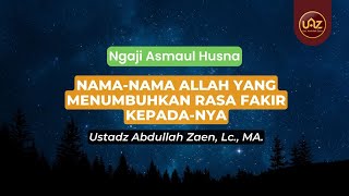 Download Lagu Nama-Nama Allah Yang Menumbuhkan Rasa Fakir Kepada-Nya - Ustadz Abdullah Zaen., Lc., MA. MP3 Download Lagu Nama-Nama Allah Yang Menumbuhkan Rasa Fakir Kepada-Nya - Ustadz Abdullah Zaen., Lc., MA. MP3