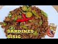 MURANG SISIG SARDINES SA HALAGANG 75 PESOS GOOD FOR 3-4 PERSONS I Easy and Tipid Recipe