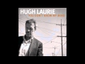 Hugh Laurie - Too Long Johnny