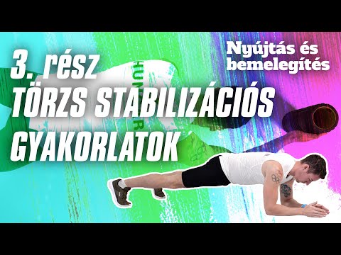 Nyújtás és bemelegítés - 3. Törzs stabilizációs gyakorlatok