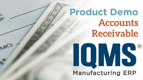 IQMS Product Demo: Accounts Receivable