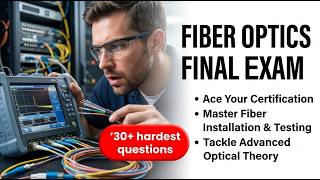 2026 Certified Fiber Optics Final Exam | 100 Practice Questions and Answers to Pass Fast