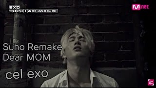Suho ( EXO 902014 ) Dear Mom (G.O.D) Remake | Arabic Sub - CHEN