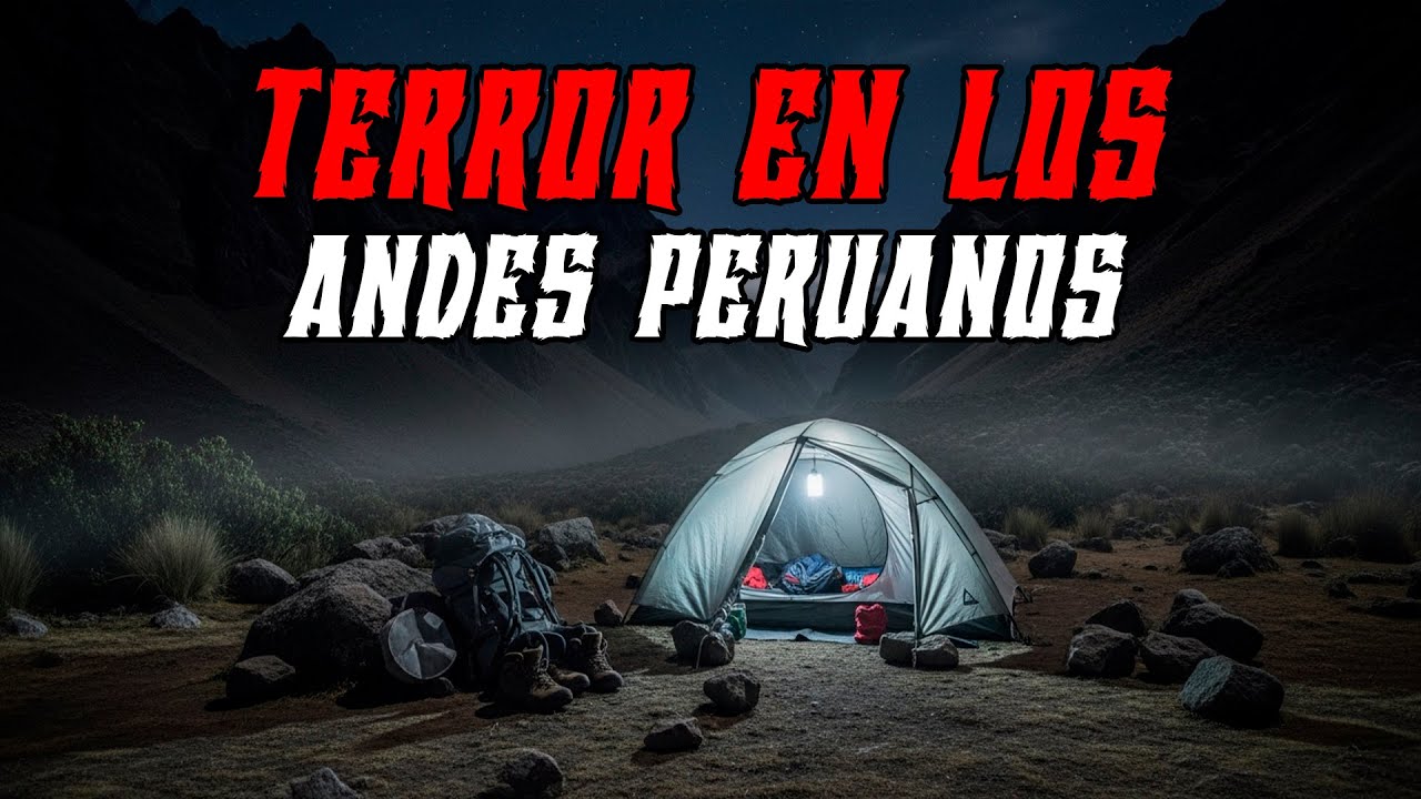 3 Historias VERDADERAS de Camping en los Andes Peruanos