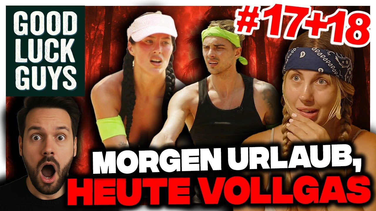 😡💥 KRASS!!! 😱🔥 und DAS kurz vor dem Finale !!! -  Good Luck Guys Folge 17 + 18