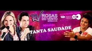 Rosas do Vento (Part. Cristiano Araujo) - Tanta Saudade