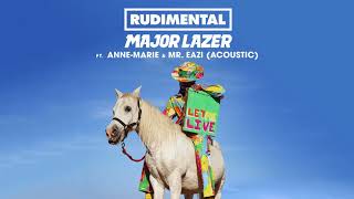 Video thumbnail of "Rudimental & Major Lazer - Let Me Live (feat. Anne-Marie & Mr Eazi) [Acoustic]"