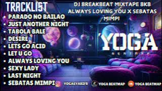 DJ BREAKBEAT MIXTAPE BKB ALWAYS LOVING YOU X SEBATAS MIMPI BREAKBEAT KEJUT BAHU ( BKB ) GEN Z VOL 11