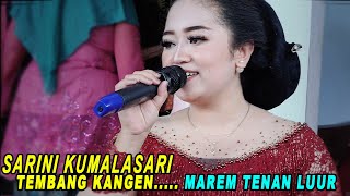 MANTEB TENAN LUUUR SARINI KUMALASARI ....! // TEMBANG KANGEN // CS. SWARA NADA