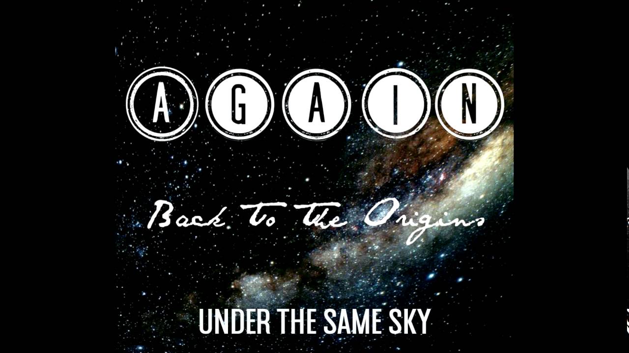 Watch Again - Under The Same Sky on YouTube Watch Again - Under The Same Sky on YouTube