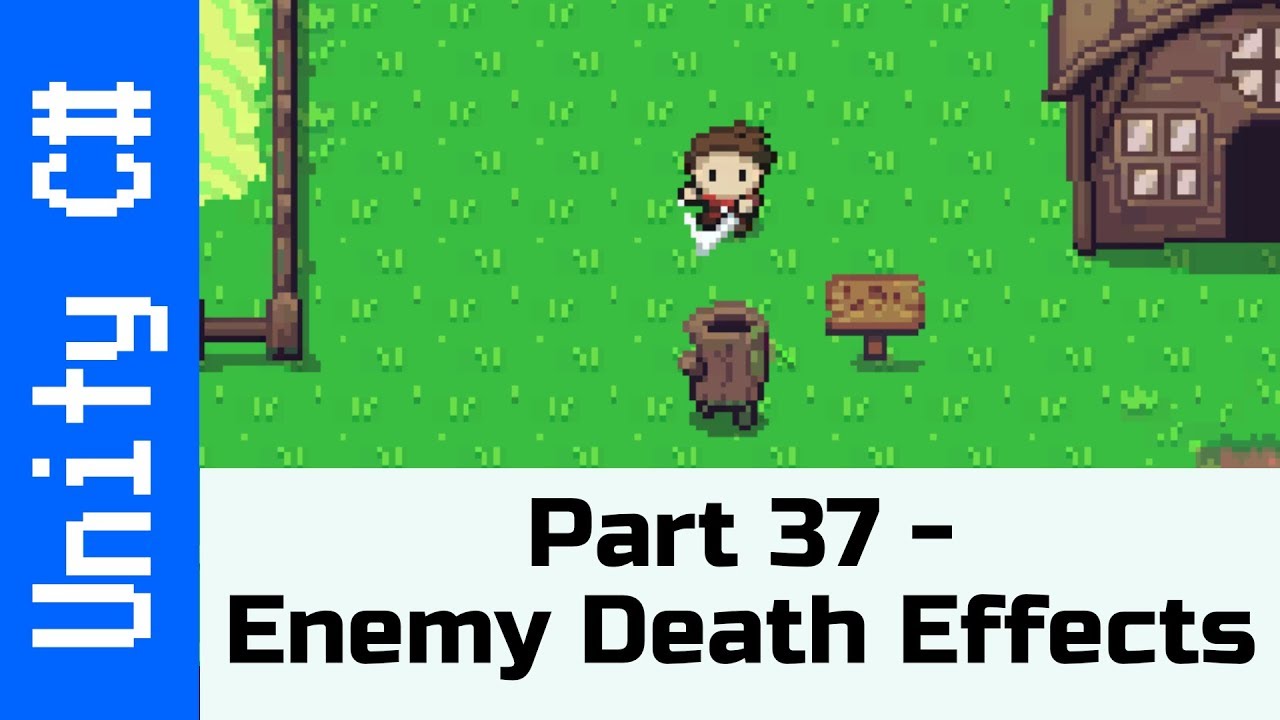 Part 37 - Enemy Death Effects: Make a game like Zelda using Unity and C# -  YouTube