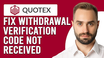 How To Fix Quotex Withdrawal Verification Code Not Received (Simple Solutions You Can Try)