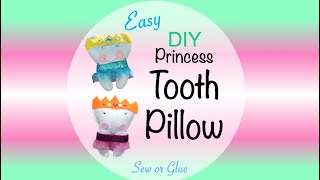Easy, DIY Princess Tooth Pillow