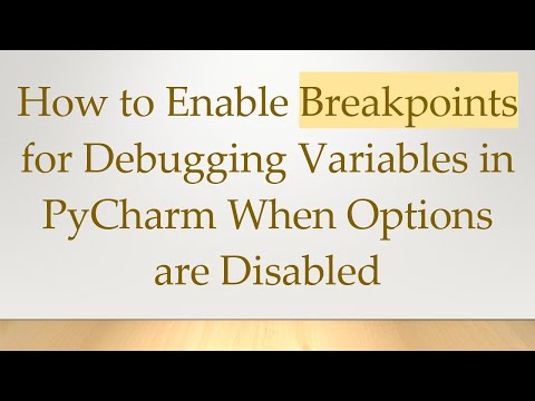 How to Enable Breakpoints for Debugging Variables in PyCharm When Options are Disabled