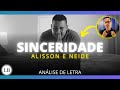 Sinceridade (Alisson e Neide) | Análise de Letra | Louvor Bíblico