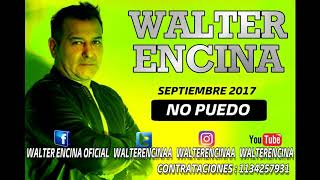 Video thumbnail of "WALTER ENCINA // NO PUEDO"
