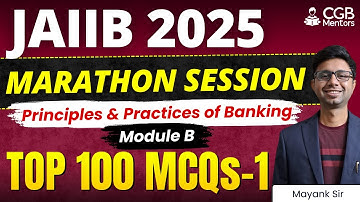 JAIIB Principles and Practices of Banking 2025 | Module B Part 1 | JAIIB Module Wise |JAIIB Marathon