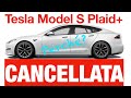 Elon Musk Cancella Tesla Model S Plaid+. Perché? Facciamo alcune ipotesi