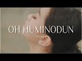 Oh huminodun  elica paujin official music