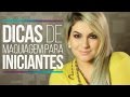 DICAS DE MAQUIAGEM PARA INICIANTES POR ALICE SALAZAR