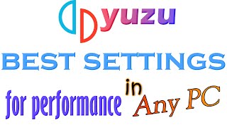 Yuzu Best Settings For Performance On Any PC