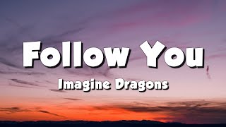 Imagine Dragons - Follow You (Lyrics) chords
