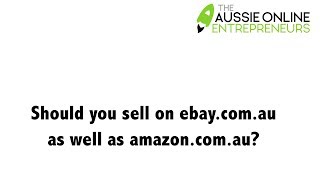Should you sell on ebay.com.au as well as amazon.com.au