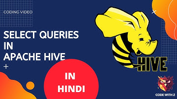 Select Queries in Hive | HiveQL | Explained in Hindi | CodeWithZ