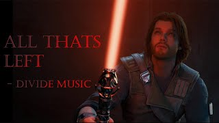 Jedi Survivor | All That's Left - Divide Music