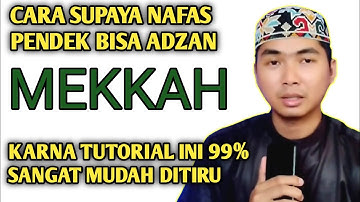 Teknik Jitu Bisa Adzan Mekkah buat Nafas pendek Insya Allah 99% Langsung bisa
