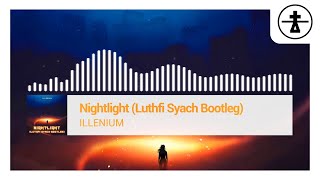 Illenium - Nightlight (Luthfi Syach Bootleg)