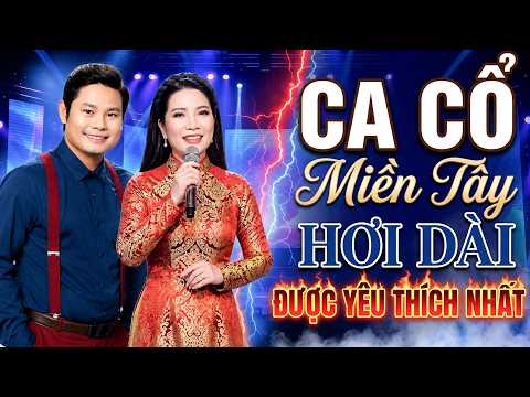 Ca Cổ Miền Tây Hơi Dài ĐƯỢC YÊU THÍCH NHẤT - Ca Cổ Hơi Dài 1000 Chữ Hay Nhất | Tuyển Tập Ca Cổ 2026