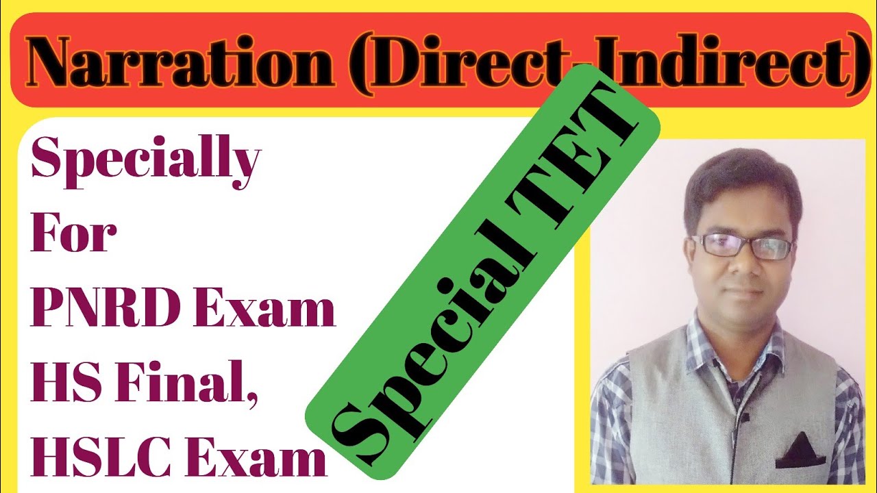 Narration. Direct and indirect narration. narration for HS TET. narration for HSLC Exam