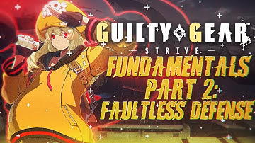 GGST Fundamentals Part 2: Faultless Defense