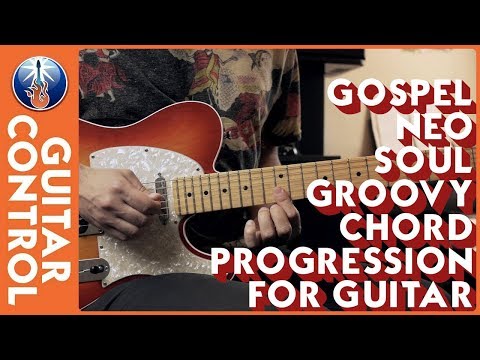 Gospel Neo Soul Groovy Chord Progression For Guitar