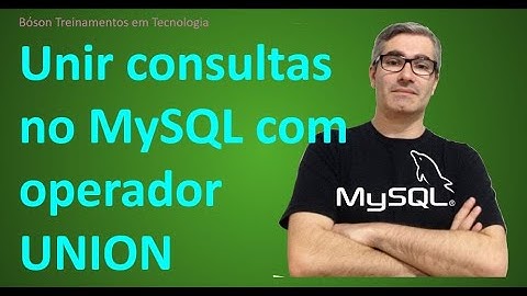 Como unir consultas com operador UNION no MySQL - Bancos de Dados