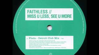 Faithless - Miss You Less See You More Detroit Club Mix